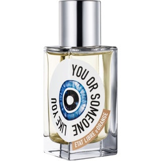 Etat Libre d'Orange You Or Someone Like You